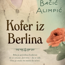 Nova knjiga Jelene Bačić Alimpić „Kofer iz Berlina“
